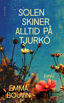 Solen skiner alltid på Tjurkö
