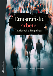 Etnografiskt arbete - Teorier och tillämpningar