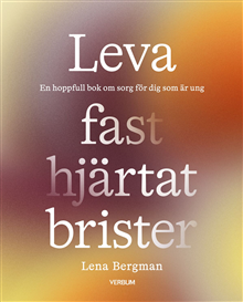 Leva fast hjärtat brister 
