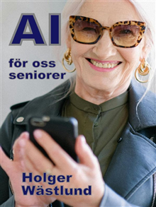 AI för oss seniorer, från risk till möjlighet - en inspirationsbok