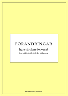 Förändringar Hur svårt kan det vara?