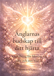 Änglarnas budskap till ditt hjärta 