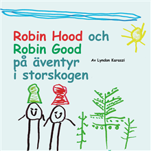 Robin Hood och Robin Good på äventyr i storskogen