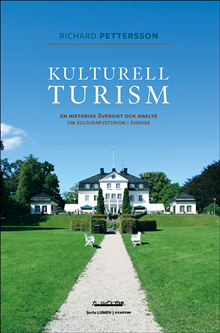 Kulturell turism : en historisk översikt och analys om kulturarvsturism i Sverige, 2021