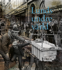 Lunds undre världd : en ovärderlig kunskapskälla till stadens historia Del 3. 1970-1992 / Mårtensson, Anders 