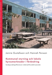 Kommunal styrning och lokala hyresmarknader i förändring 