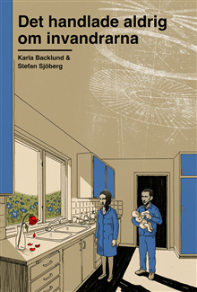 Det handlade aldrig om invandrarna 