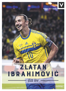 Zlatan Ibrahimovic - Ett liv