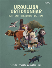 Urgulliga urtidsungar och deras förhistoriska föräldrar