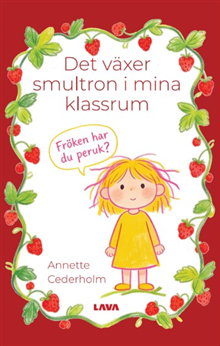 Det växer smultron i mina klassrum
