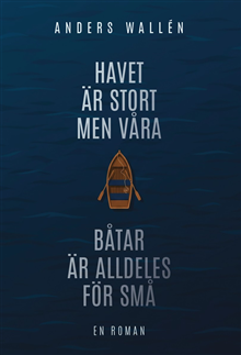 Havet är stort men våra båtar är alldeles för små
