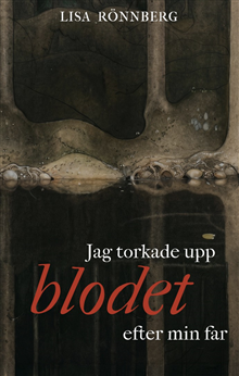 Jag torkade upp blodet efter min far