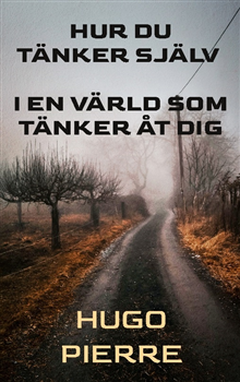 Hur du tänker själv i en värld som tänker åt dig