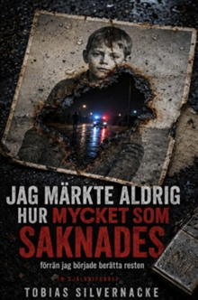 Jag märkte aldrig hur mycket som saknades 