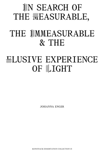 In search of the measurable, the immeasurable & the elusive experience of light
