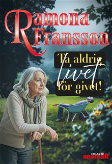 Ta aldrig livet för givet