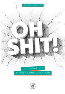 Oh shit! 115 tankar om magisk kommunikation