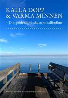 Kalla dopp & varma minnen - Din guide till västkustens kallbadhus