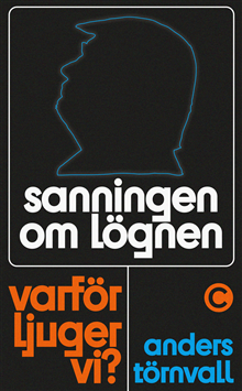 Sanningen om lögnen - varför ljuger vi?