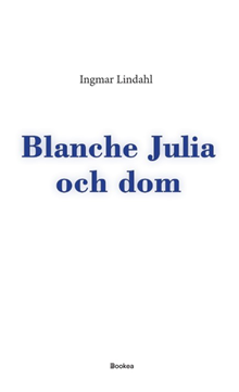 Blanche Julia och dom