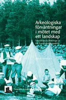Arkeologiska förväntningar i mötet med ett landskap : stenålderns Blekinge ur ett kunskapsperspektiv