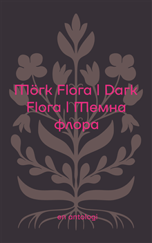 Mörk Flora ; Dark Flora ; Темна флора