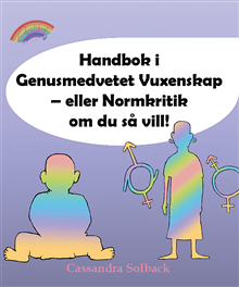 Handbok i Genusmedvetet Vuxenskap – eller Normkritik om du så vill! 