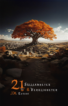 21 sällsamheter & verkligheter