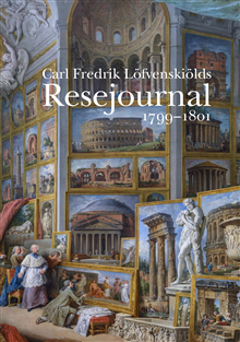 Carl Fredrik Löfvenskiölds resejournal 1799-1801