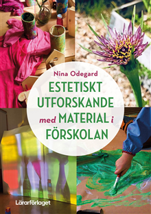 Estetiskt utforskande med material i förskolan