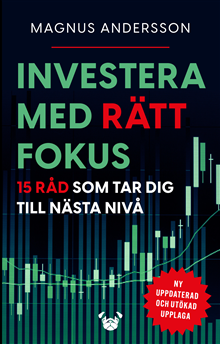 Investera med rätt fokus - 15 råd som tar dig till nästa nivå