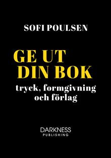 Ge ut din bok – tryck, formgivning och förlag