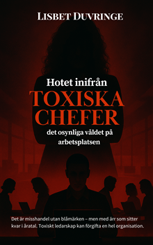 Hotet inifrån, Toxiska chefer - Det osynliga våldet på arbetsplatsen