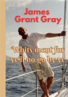 Whits meant fur ye'll no go by ye 