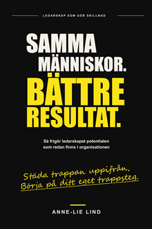 Samma människor. Bättre resultat. 